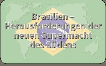Brasilien – Herausforderungen der neuen Supermacht des Südens